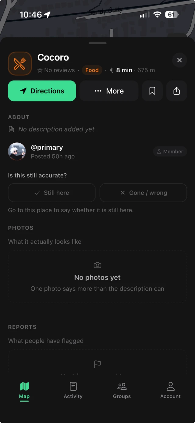 The pin for Cocoro, a food place eight minutes' walk away. A green
                        Directions button, the person who posted it fifty hours ago, and the
                        question 'Is this still accurate?' with Still here and Gone or wrong
                        underneath it.
